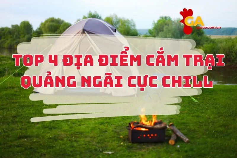 Top 4 địa điểm cắm trại Quảng Ngãi cực chill 2025
