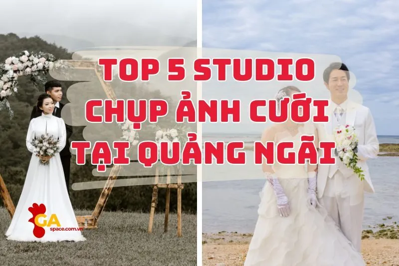 Top 5 studio chụp ảnh cưới tại Quảng Ngãi 2025