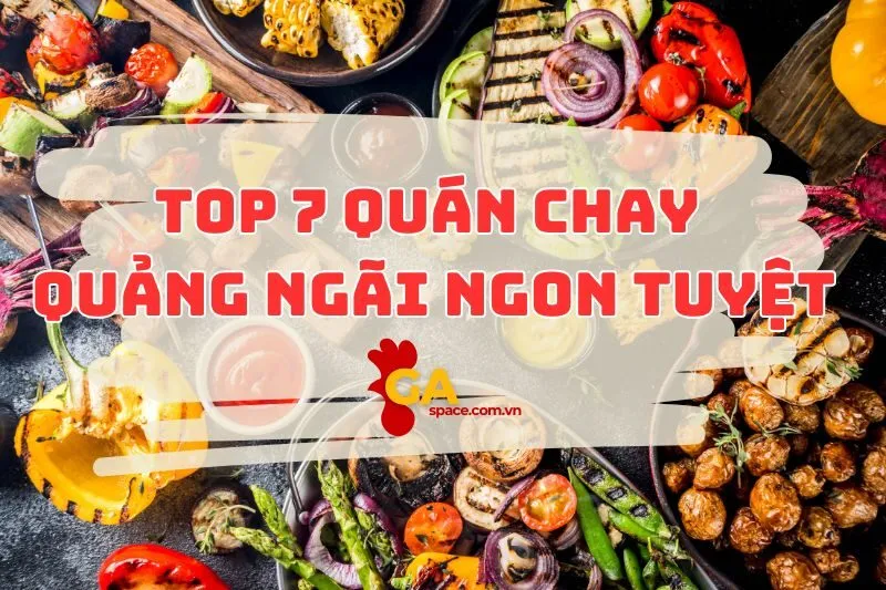 Top 7 quán chay Quãng Ngãi ngon xuất sắc 2025