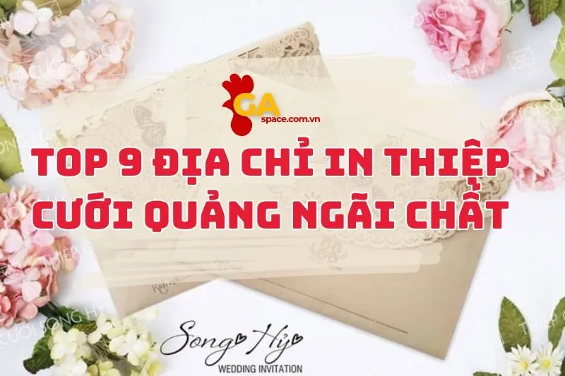 Top 9 Địa Chỉ In Thiệp Cưới Quảng Ngãi Chất