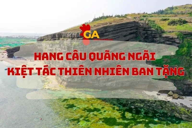 Hang Câu Quảng Ngãi - Vẻ Đẹp Của Tạo Hóa