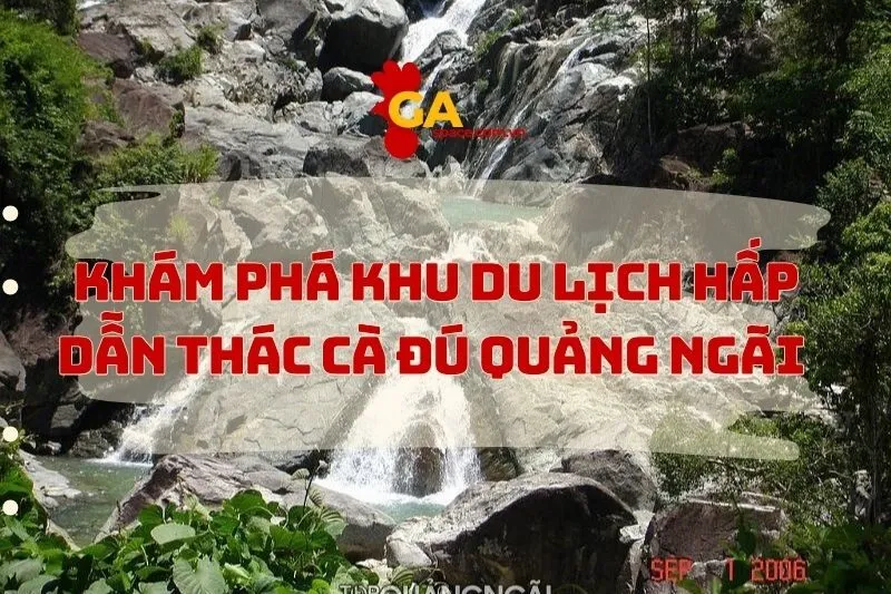 Khám Phá Khu Du Lịch Hấp Dẫn Ở Huyện Trà Bồng - Thác Cà Đú Quảng Ngãi