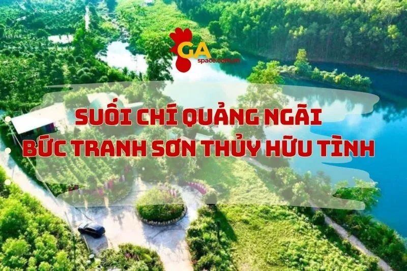 Suối Chí Quảng Ngãi bức tranh sơn thủy hữu tình